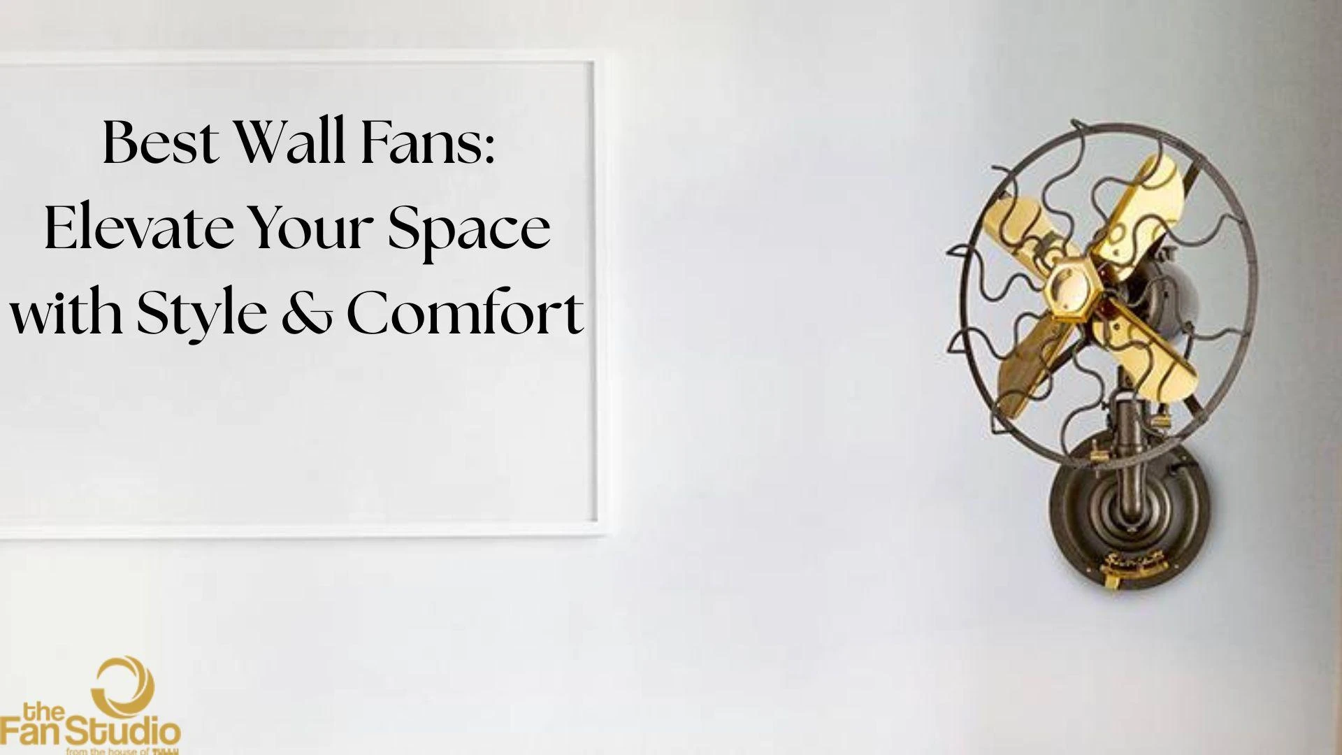 Best Wall Fans: Elevate Your Space with Style & Comfort