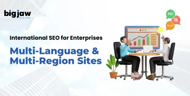 International SEO for Enterprises: Managing Multi-Language and Multi-Region Sites