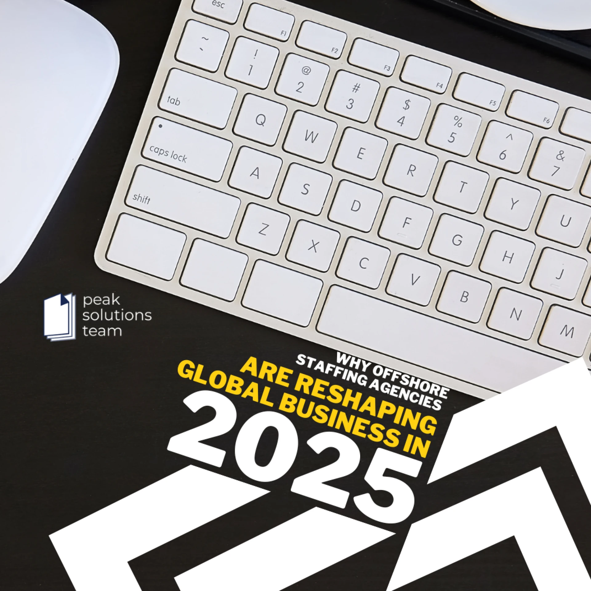 Why Offshore Staffing Agencies Are Reshaping Global Business in 2025