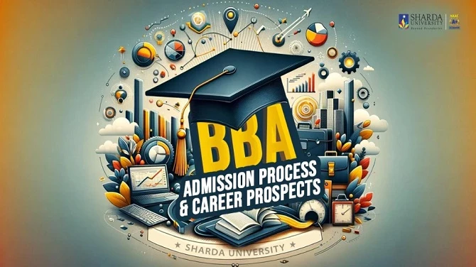 BBA Admission 2025: Step Into the World of Business with Sharda University