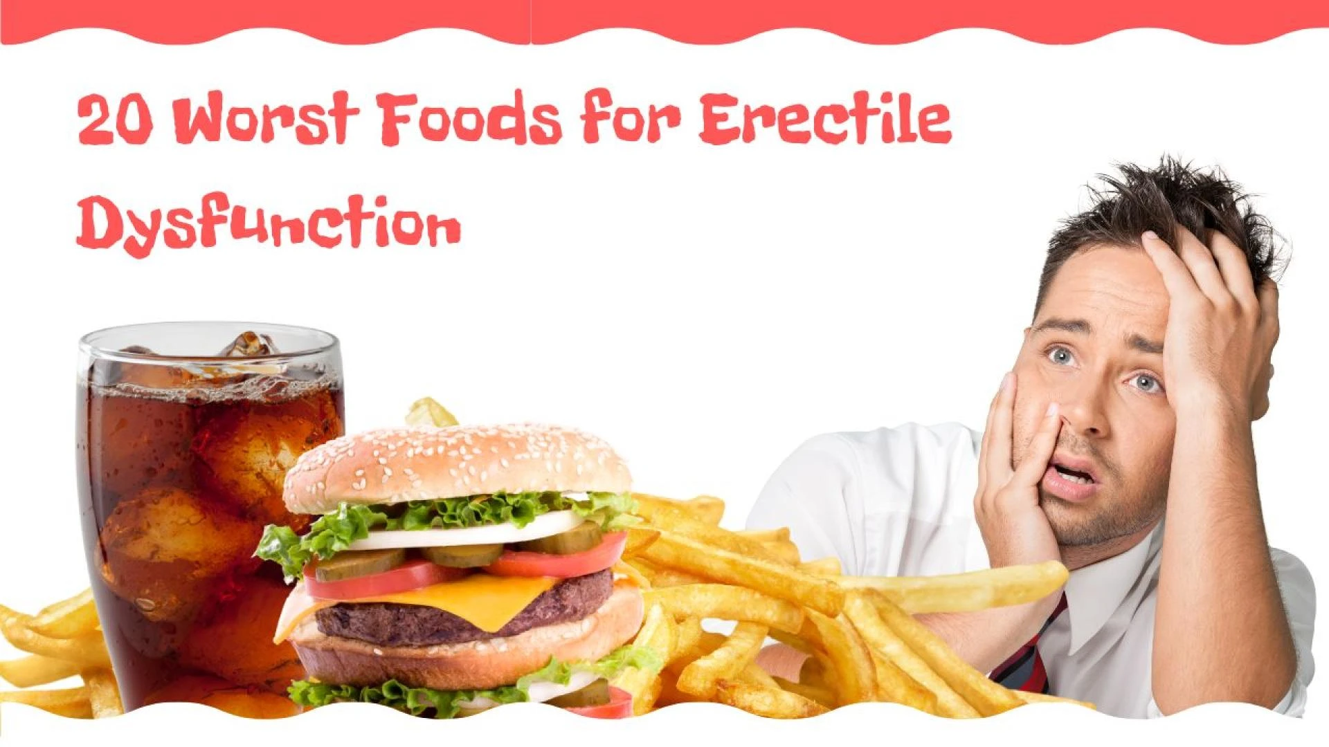 Worst Foods for Erectile Dysfunction