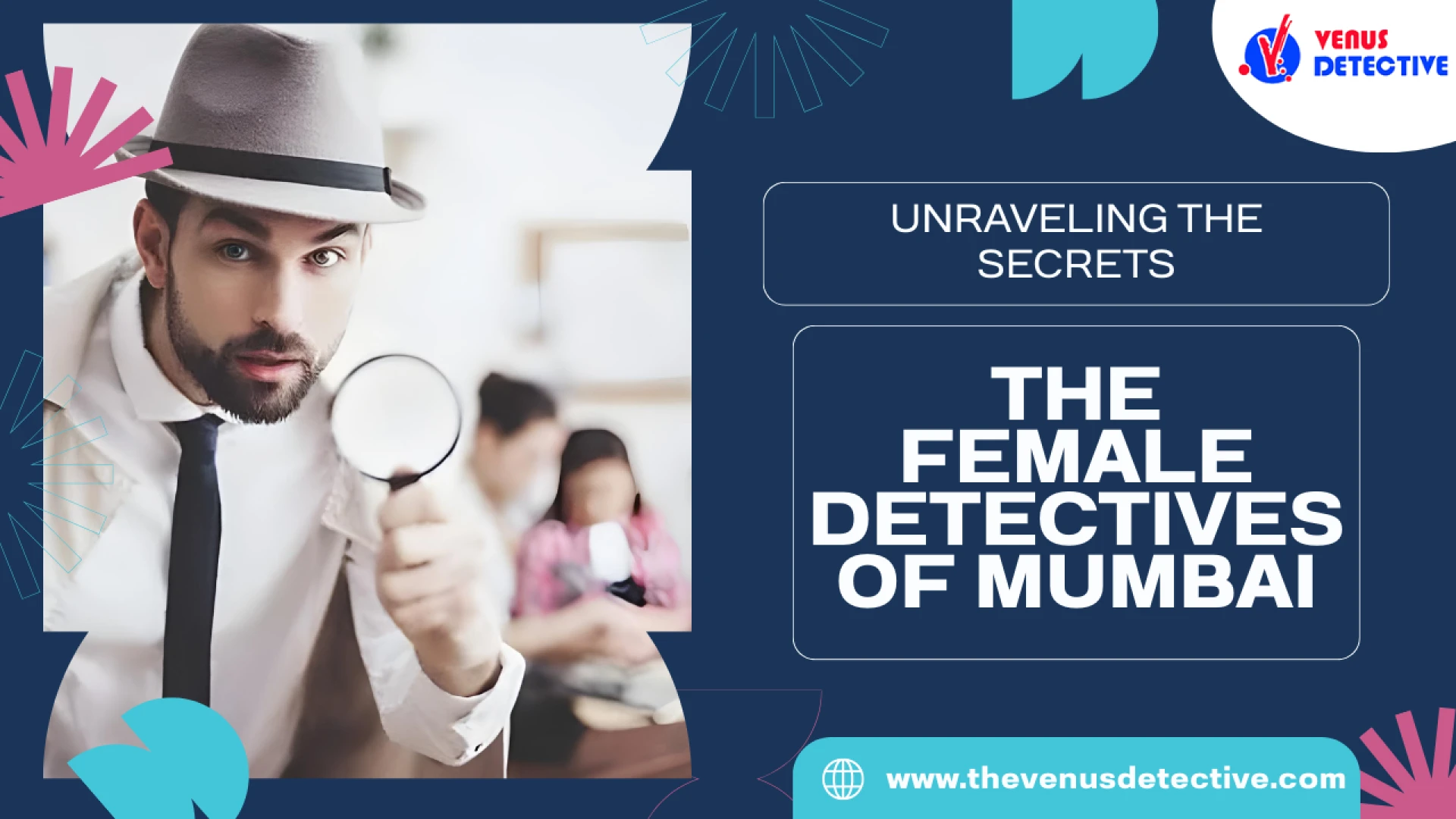 The Venus Detective Agency: Outstanding Female Detective Agency in Mumbai