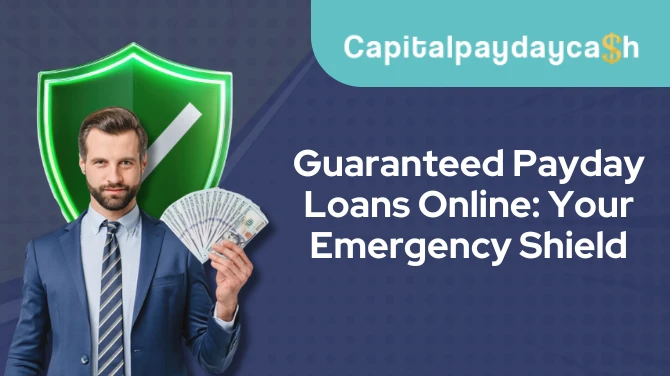 Guaranteed Payday Loans Online: Your Emergency Shield