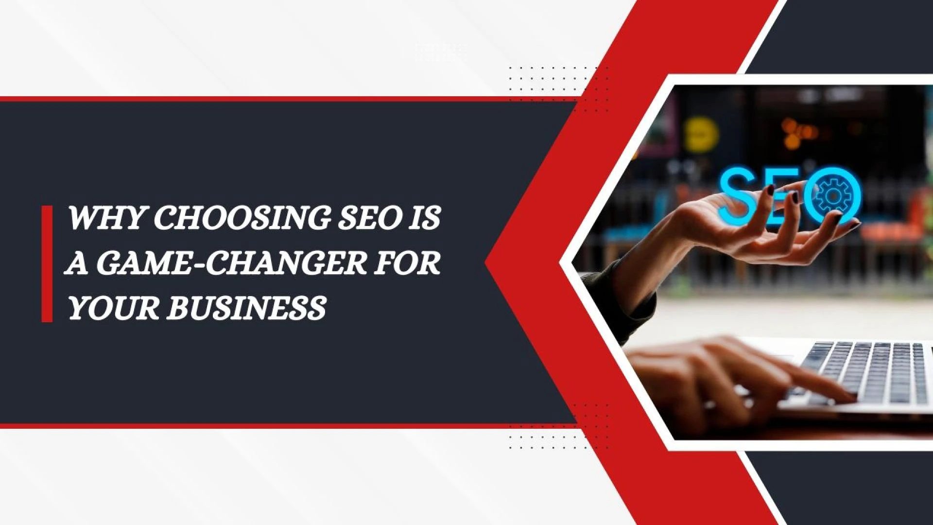 Why Choosing SEO Is a Game-Changer for Your Business