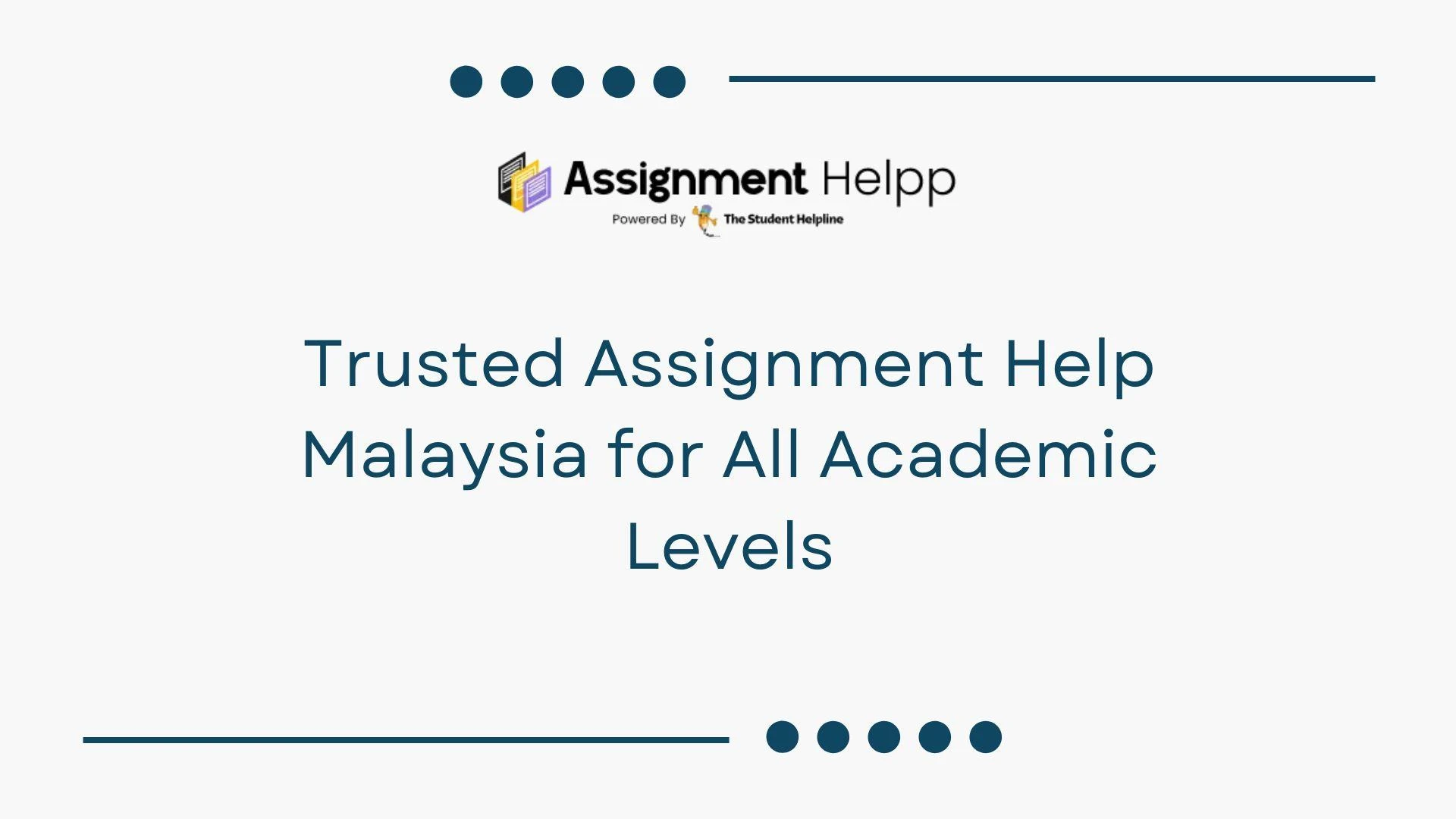 Trusted Assignment Help Malaysia for All Academic Levels