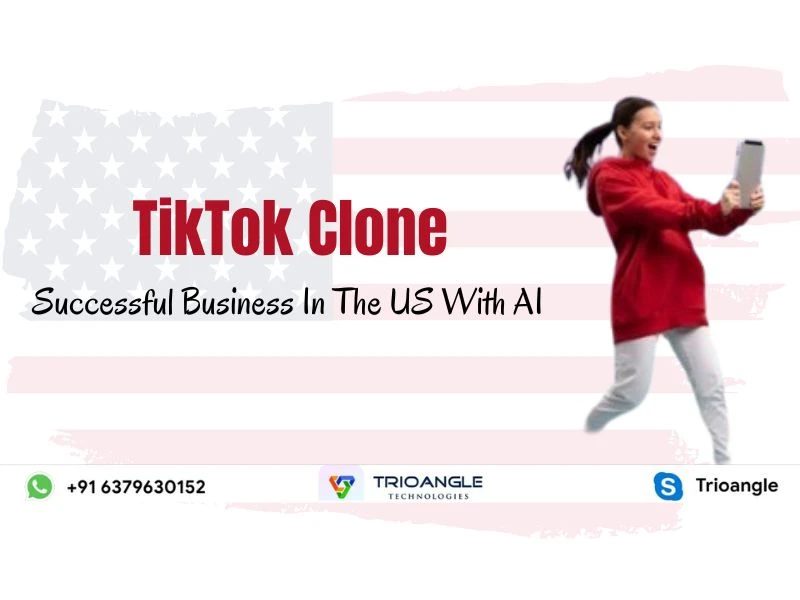 TikTok Clone: Successful Business In The US With AI