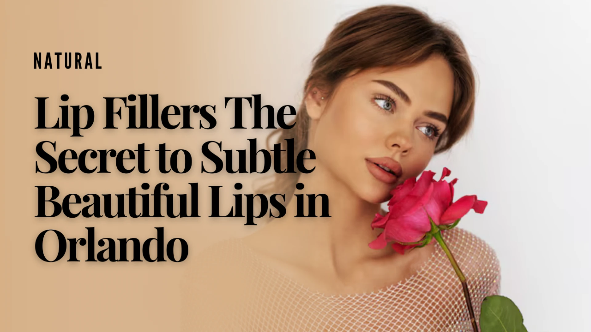 Natural Lip Fillers: The Secret to Subtle, Beautiful Lips in Orlando