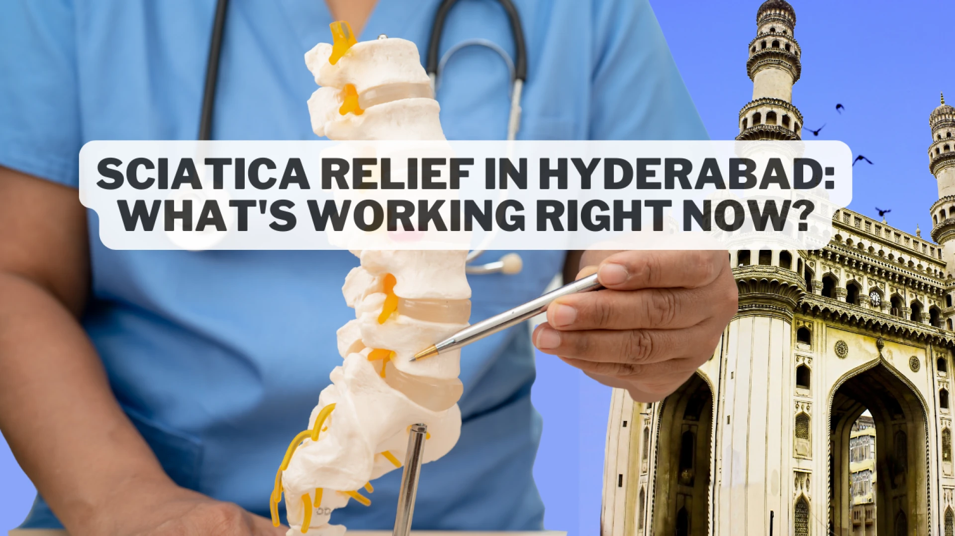 Sciatica Relief in Hyderabad: What’s Working Right Now