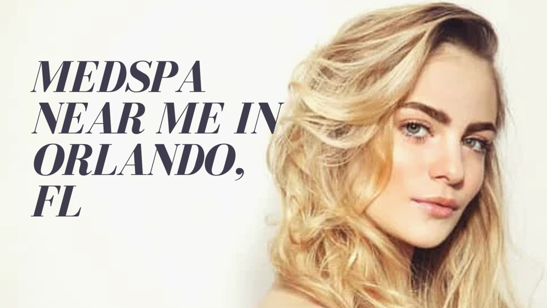 Discover the Top Medspa Near You in Orlando, FL: Your Ultimate Guide to Aesthetic Wellness in 2025