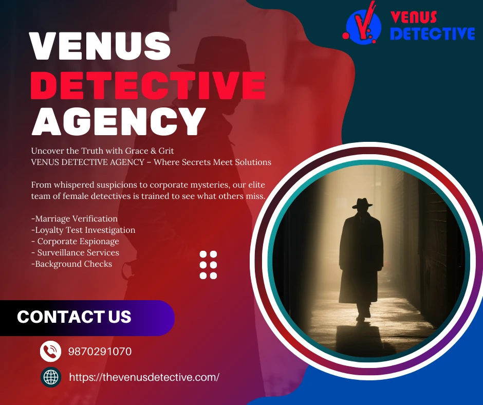 Best Detective Agency in Delhi & India for Post Matrimonial  Investigation 