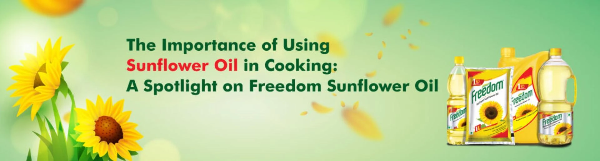 The Importance Of Using Sunflower Oil In Cooking: A Spotlight On Freedom Sunflower Oil