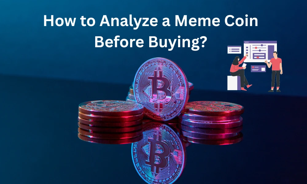 How to Analyze a Meme Coin Before Buying?