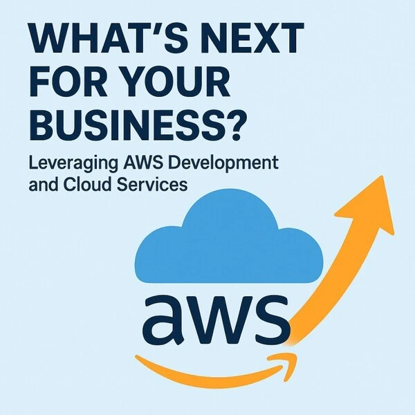 What's Next for Your Business? Leveraging AWS Development and Cloud Services