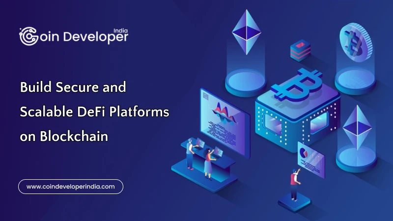 Build Secure and Scalable DeFi Platforms on Blockchain