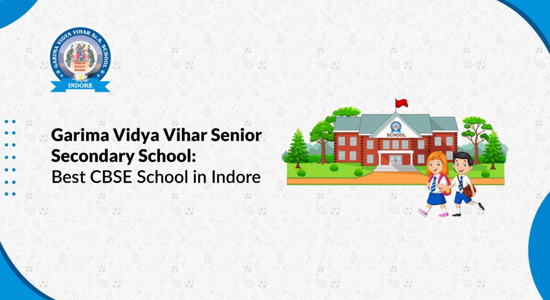 2025 Edition: Most Trusted Senior Secondary Schools in Indore
