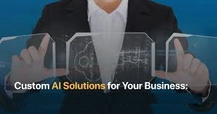 Custom AI Solutions Designed for Your Unique Business Goals