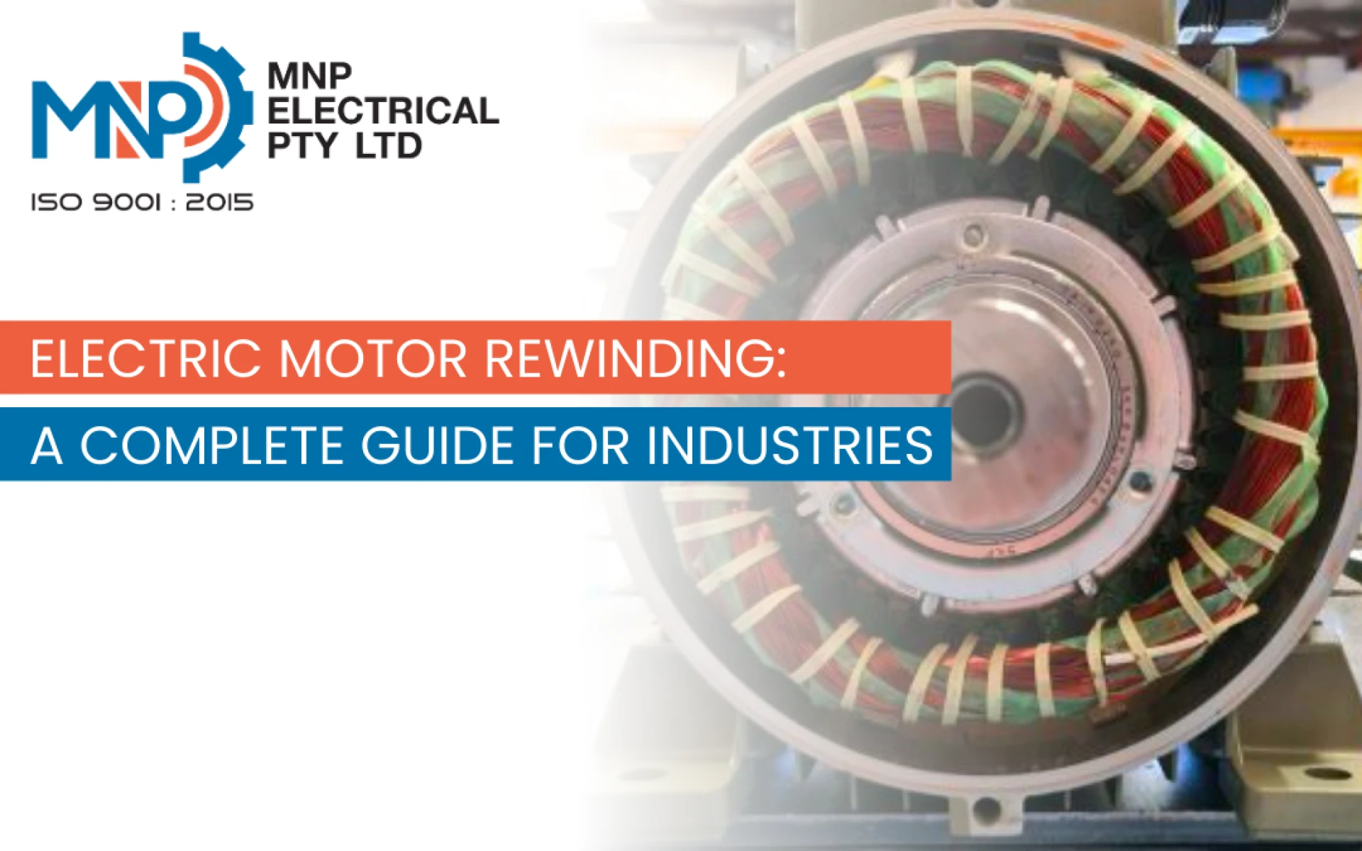 Electric Motor Rewinding: A Complete Guide for Industries