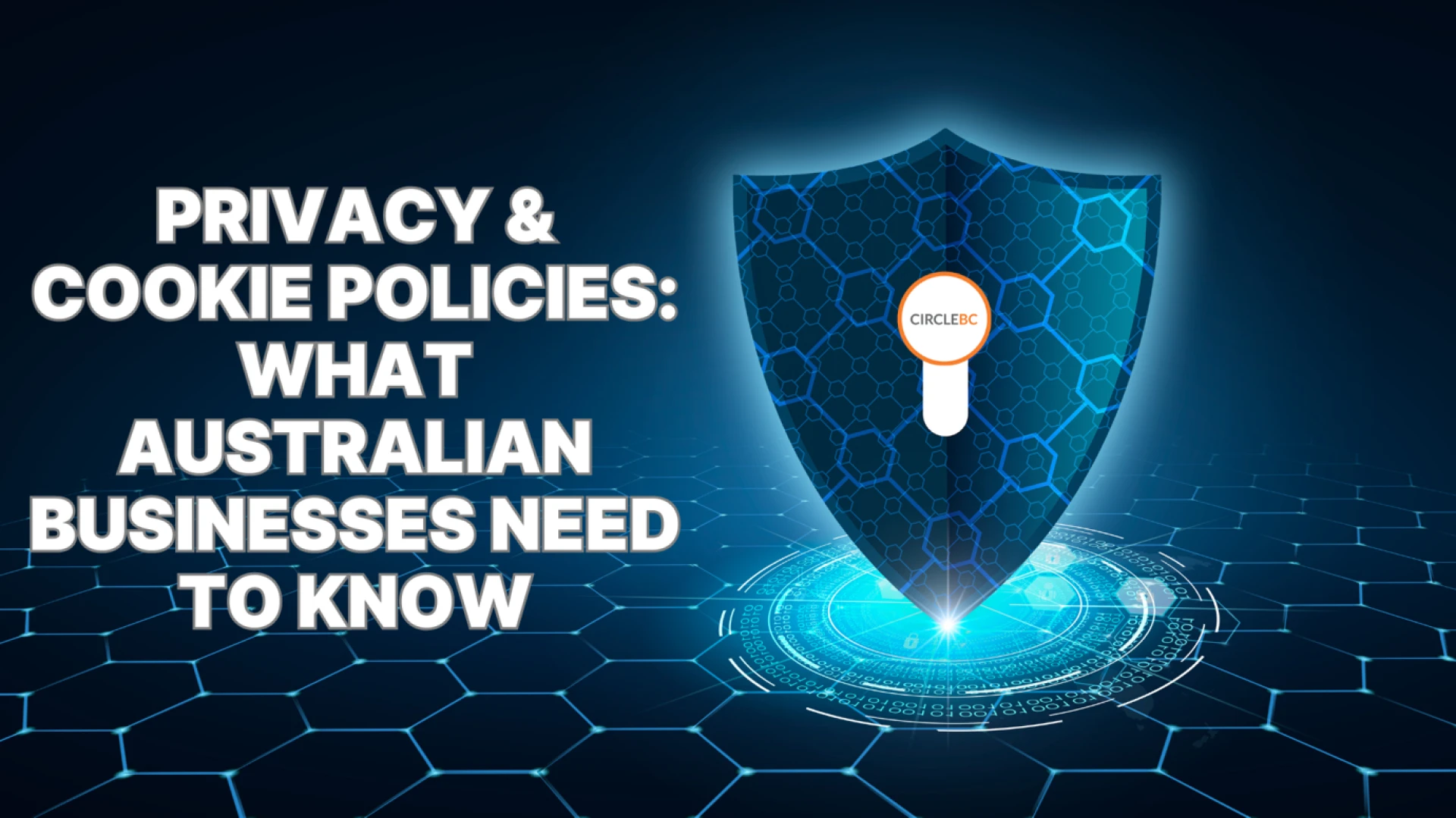 Why Every Australian Website Needs a Clear Privacy and Cookie Policy