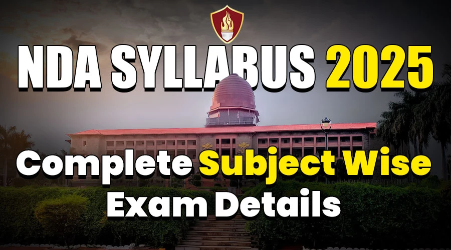 NDA Syllabus 2025 – Subject-Wise Breakdown & Preparation Tips