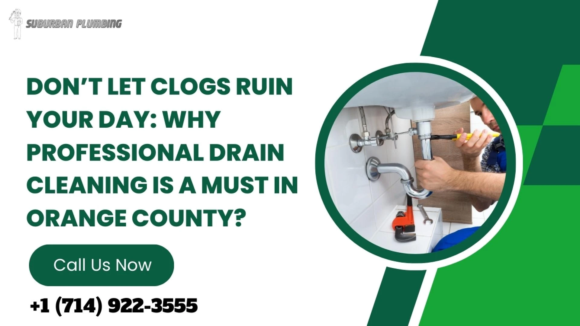 Don’t Let Clogs Ruin Your Day: Why Professional Drain Cleaning is a Must in Orange County?