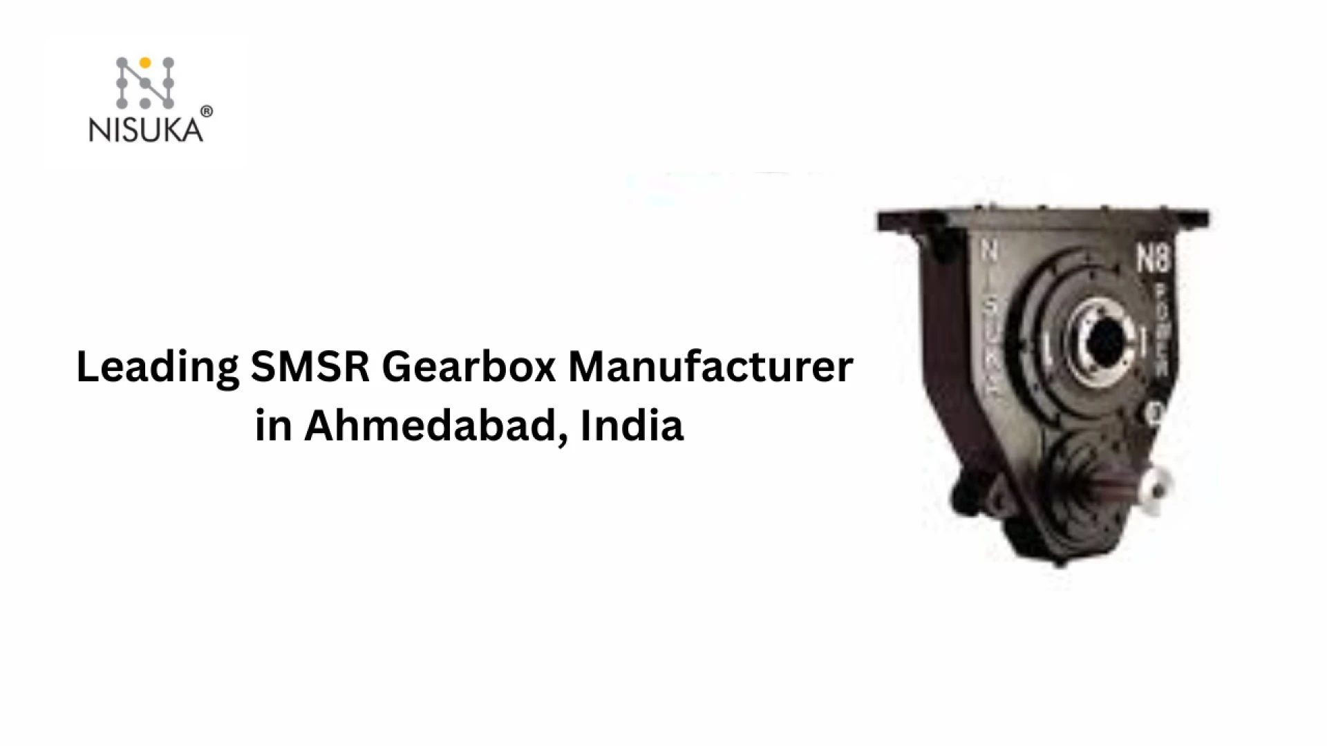 Leading SMSR Gearbox Manufacturer in Ahmedabad, India