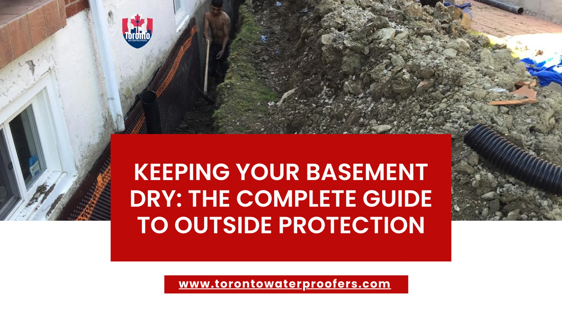 Keeping Your Basement Dry: The Complete Guide to Outside Protection
