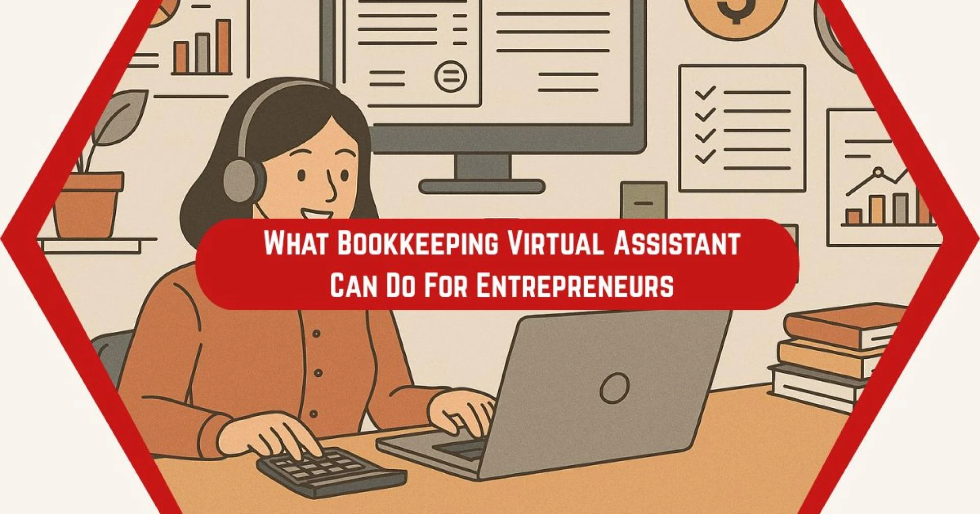 What Bookkeeping Virtual Assistant Can Do For Entrepreneurs