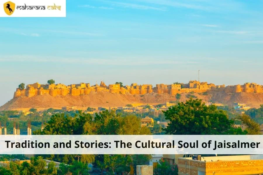 Tradition and Stories: The Cultural Soul of Jaisalmer