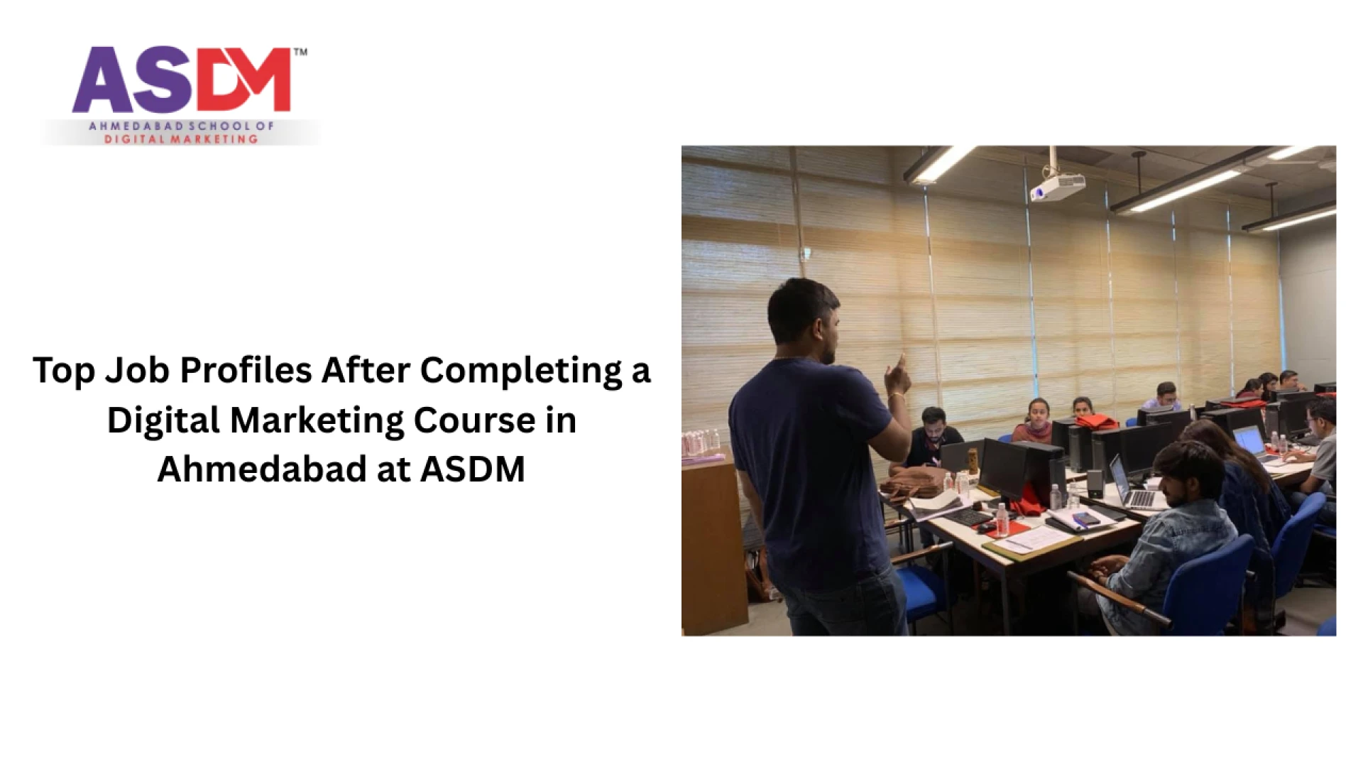 Top Job Profiles After Completing a Digital Marketing Course in Ahmedabad at ASDM