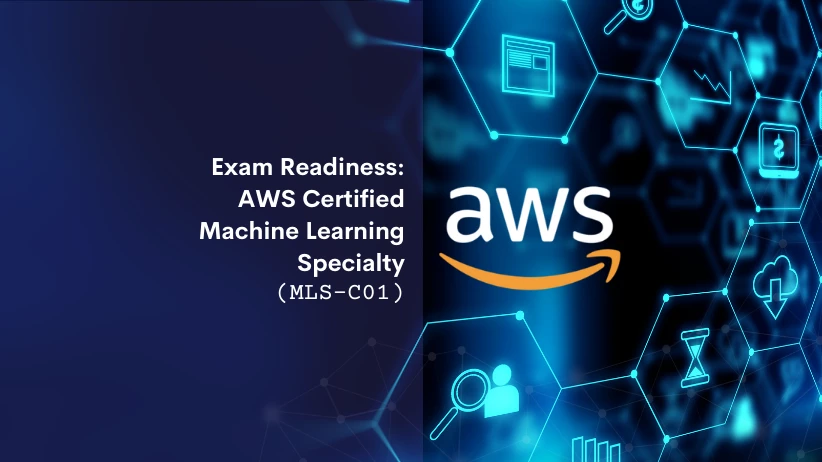 Amazon MLS-C01 Practice Test: Your Guide to Mastering Machine Learning on AWS