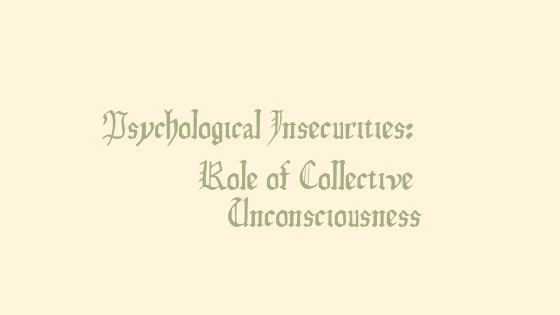 Psychological Insecurities Explained: A Closer Look at the Human Mind