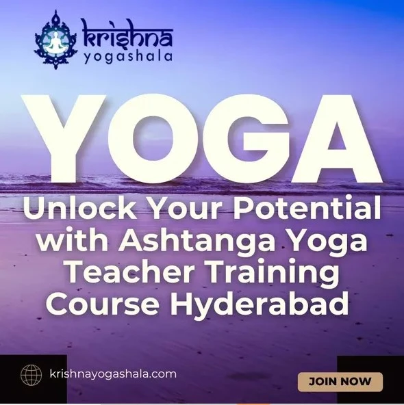 Unlock Your Potential with Ashtanga Yoga Teacher Training Course Hyderabad at Krishna Yoga Shala