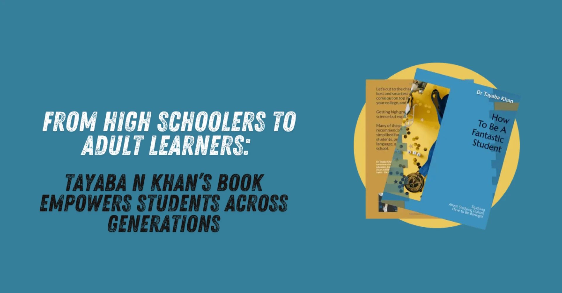 From High Schoolers to Adult Learners: Tayaba N Khan’s Book Empowers Students Across Generations