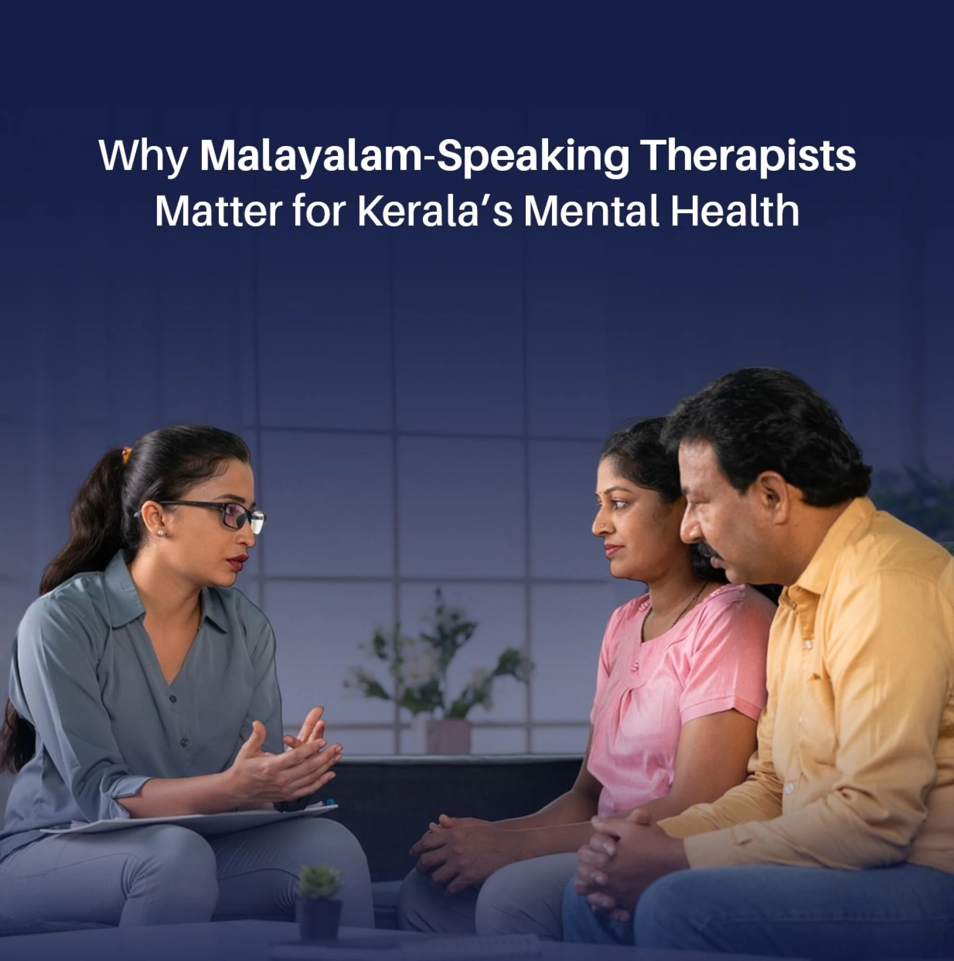 Why Malayalam-Speaking Therapists Matter for Kerala’s Mental Health