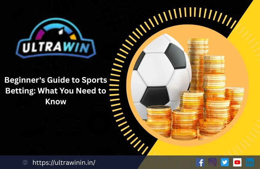 Beginner's Guide to Sports Betting: What You Need to Know