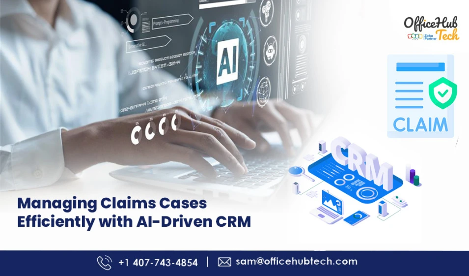 Managing Claims Cases Efficiently with AI-Driven CRM