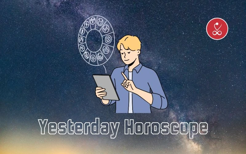 Yesterday Horoscope: Understand the Cosmic Influence of Your Past Day