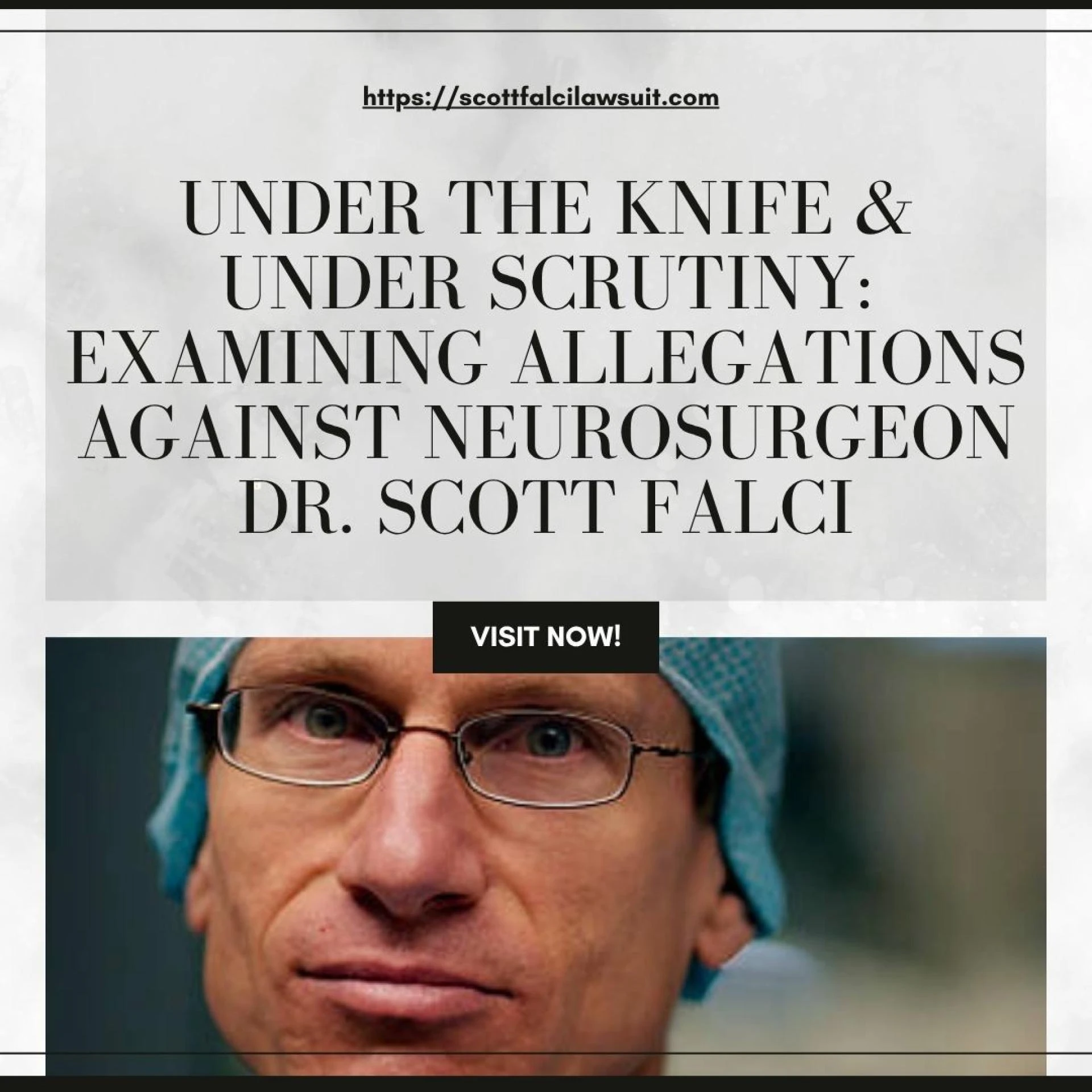 Under the Knife & Under Scrutiny: Examining Allegations Against Neurosurgeon Dr. Scott Falci