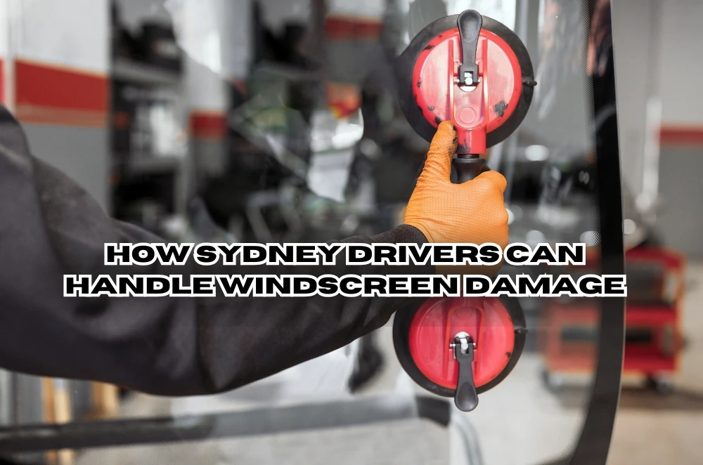 How Sydney Drivers Can Handle Windscreen Damage