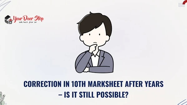 Correction in 10th Marksheet After Years – Is It Still Possible?
