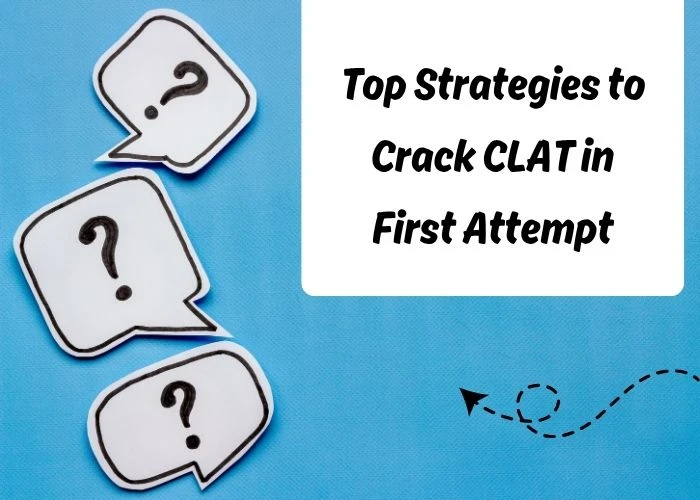 Top Strategies to Crack CLAT in First Attempt