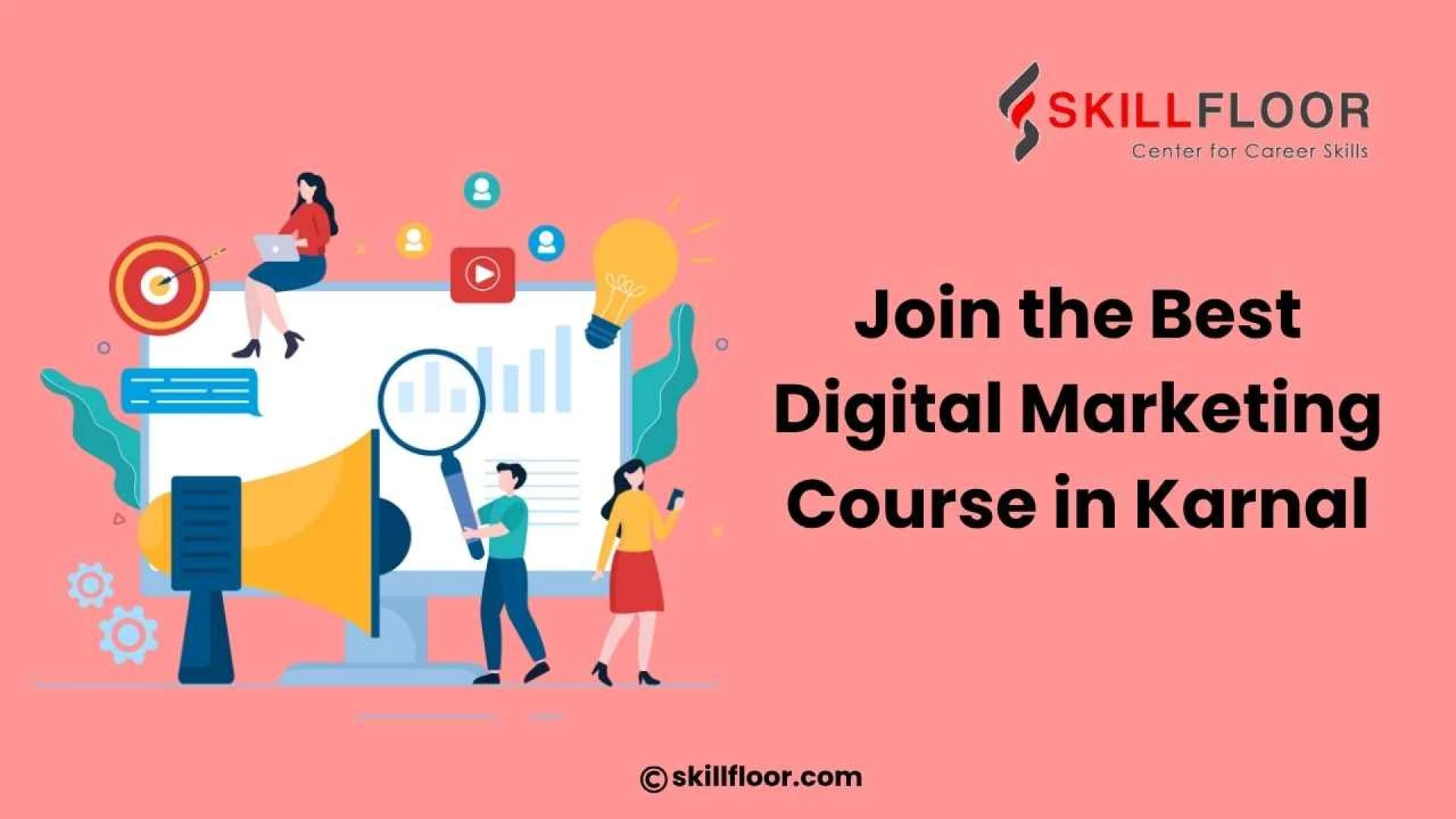 Skillfloor Karnal: Learn Practical Digital Marketing from Experts