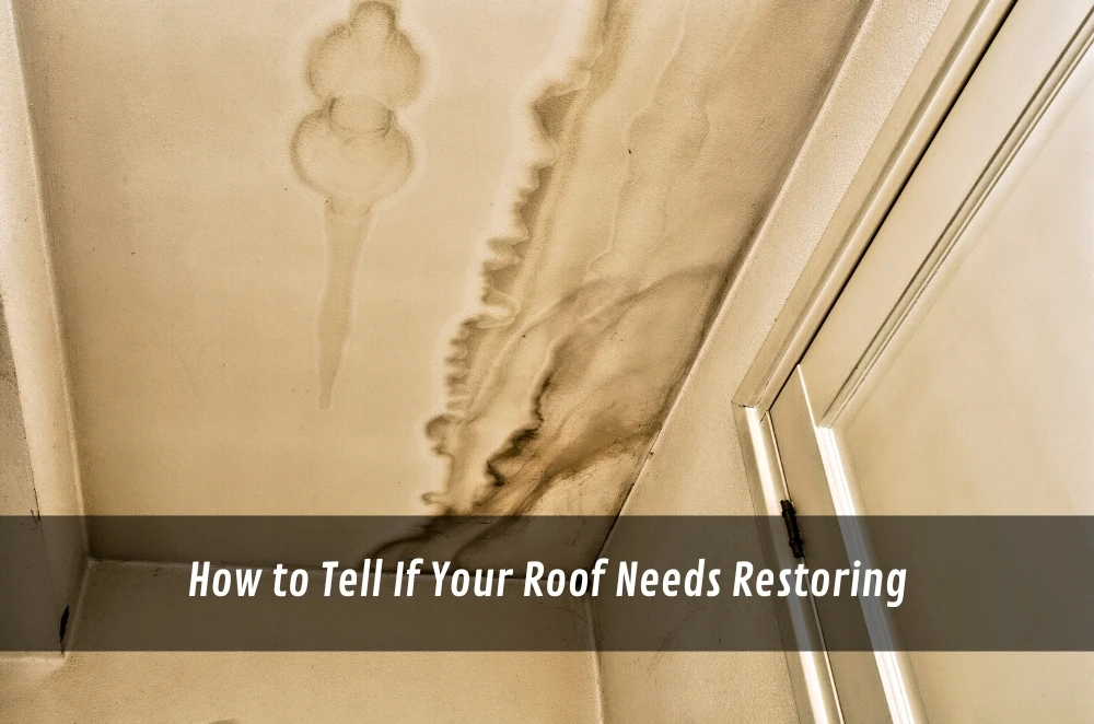 How to Tell If Your Roof Needs Restoring