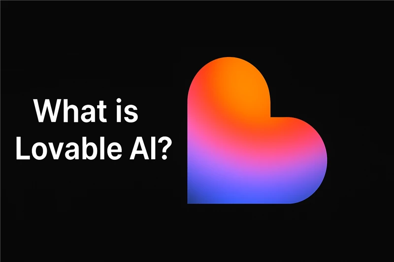 What is Lovable AI? A Deep Dive into the AI-Powered App Builder
