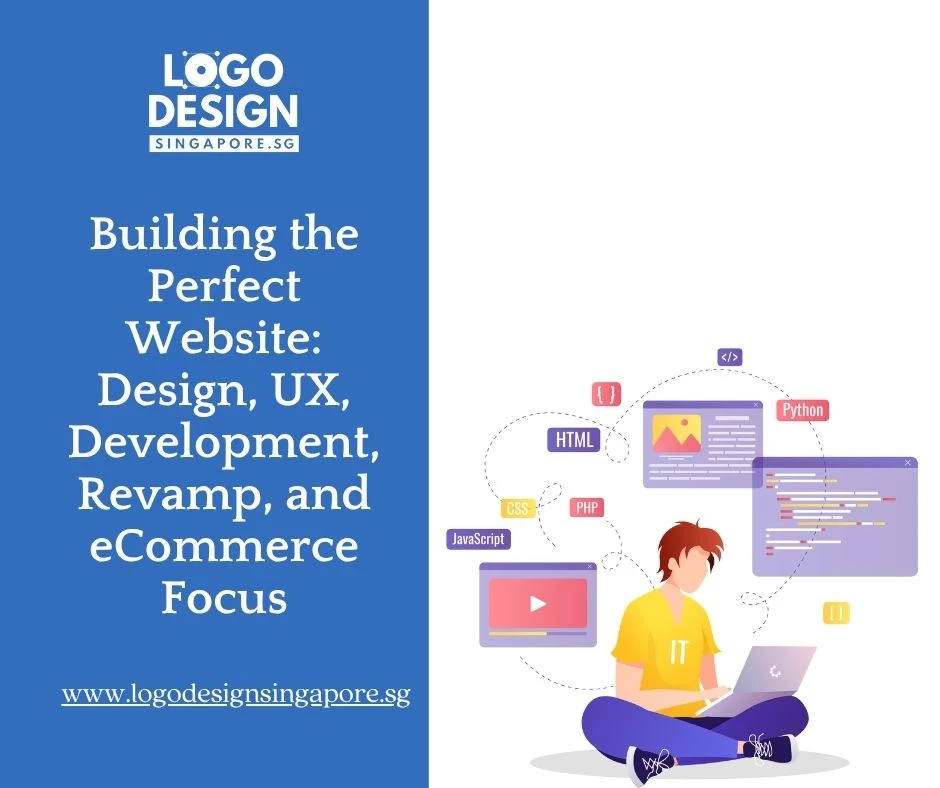 Building the Perfect Website: Design, UX, Development, Revamp, and eCommerce Focus — Logo Design Singapore