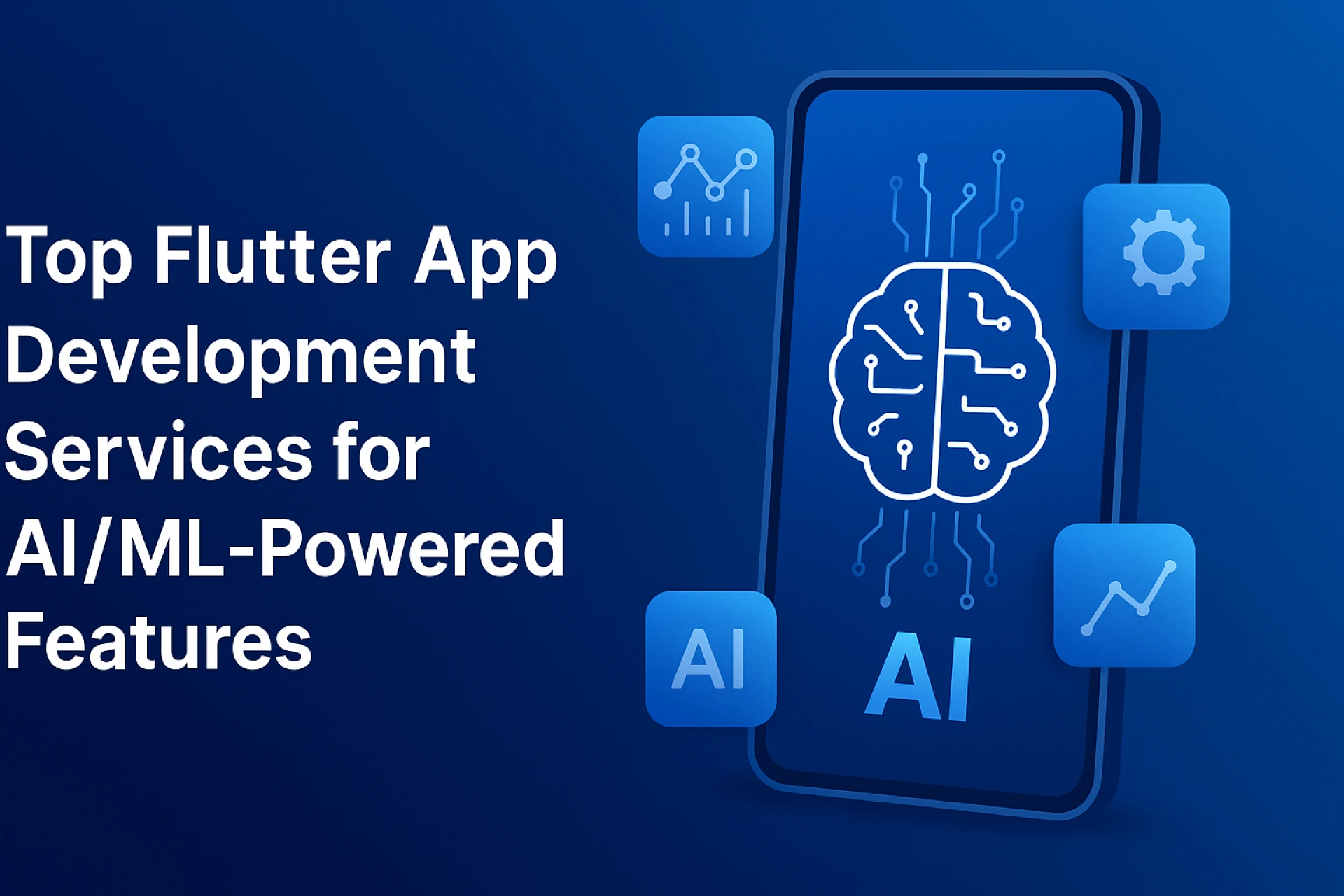 Top Flutter App Development Services for AI/ML-Powered Features