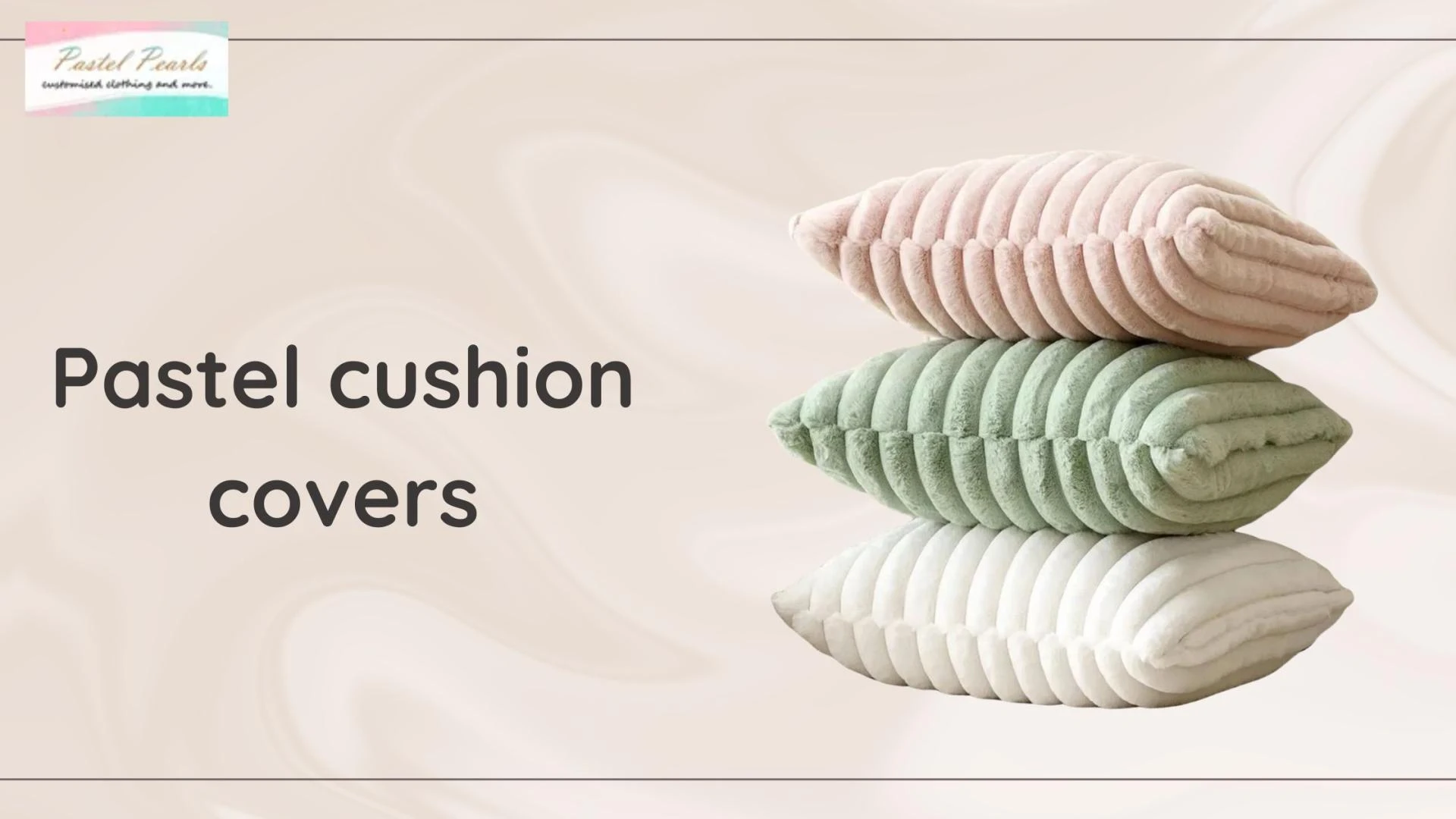 Pastel Cushion Covers for Every Room: Bedroom to Balcony