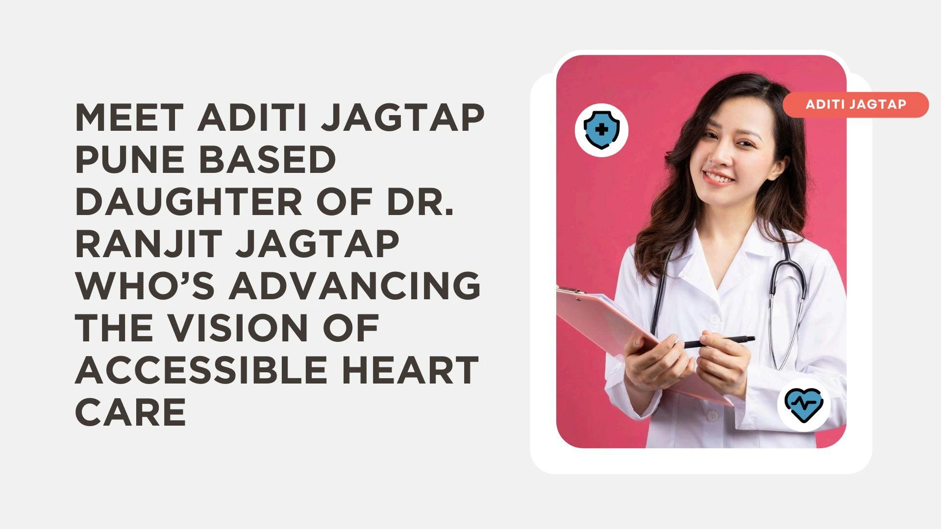 Meet Aditi Jagtap Pune Based Daughter of Dr. Ranjit Jagtap Who’s Advancing the Vision of Accessible Heart Care