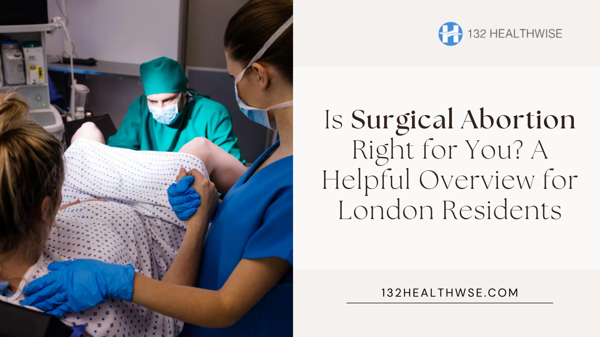 Is Surgical Abortion Right for You? A Helpful Overview for London Residents