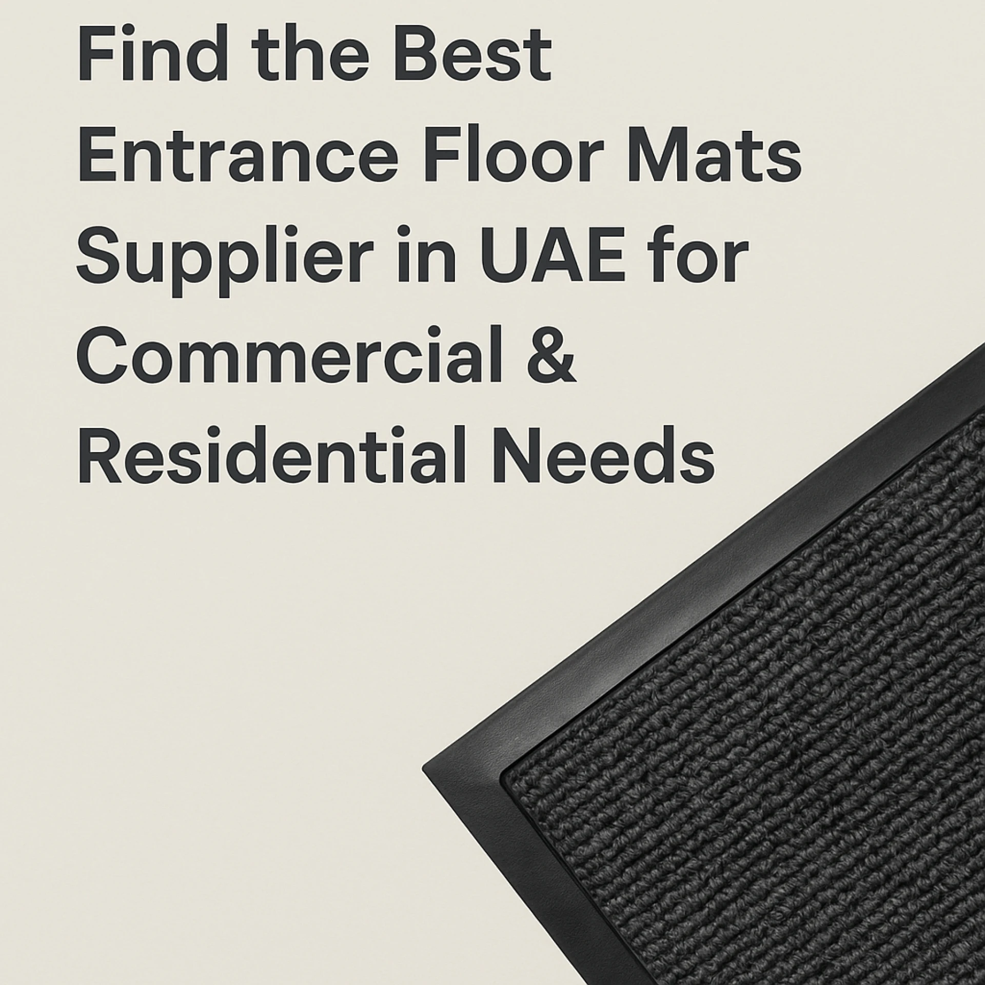 Find the Best Entrance Floor Mats Supplier in UAE for Commercial & Residential Needs